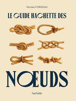 cover image of Le guide Hachette des noeuds